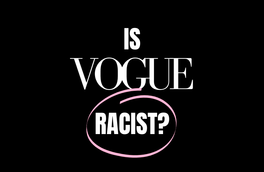IS VOGUE RACIST?